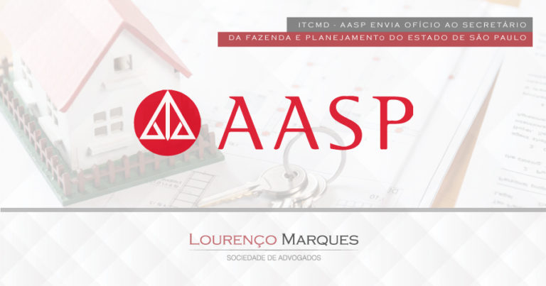 AASP envia ofício ao Secretário da Fazenda e Planejamento do Estado de São Paulo - Lourenço Marques - Sociedade de Advogados