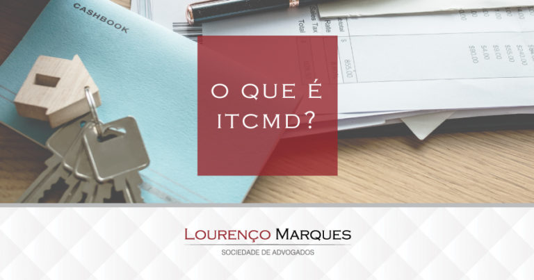 Você sabe o que é ITCMD? - Lourenço Marques - Sociedade de Advogados