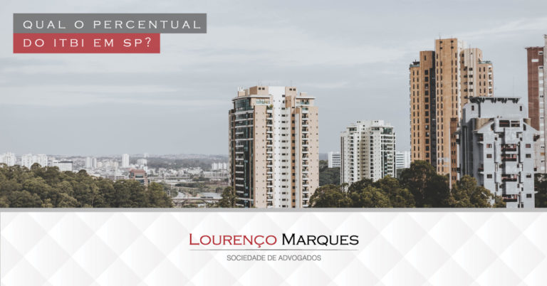 Qual o percentual do ITBI em SP? - Lourenço Marques - Sociedade de Advogados